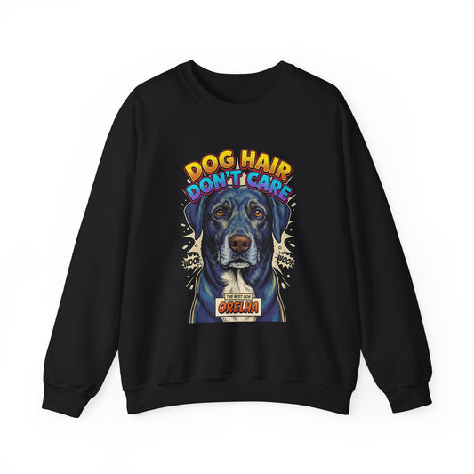 Dog Hair Don't Care Crewneck — Graphic Dog Lover — dog lover apparel — Orelha's Legacy
